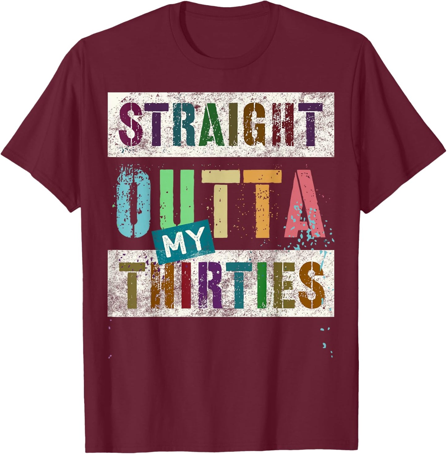 STRAIGHT OUTTA MY THIRTIES Vintage 40th Birthday 1984 Legend T-Shirt - T-Shirt | Maroon