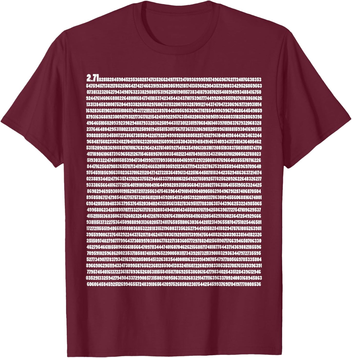 Euler's Number 2.178 Mathematical Constant Physics T-Shirt - T-Shirt | Maroon