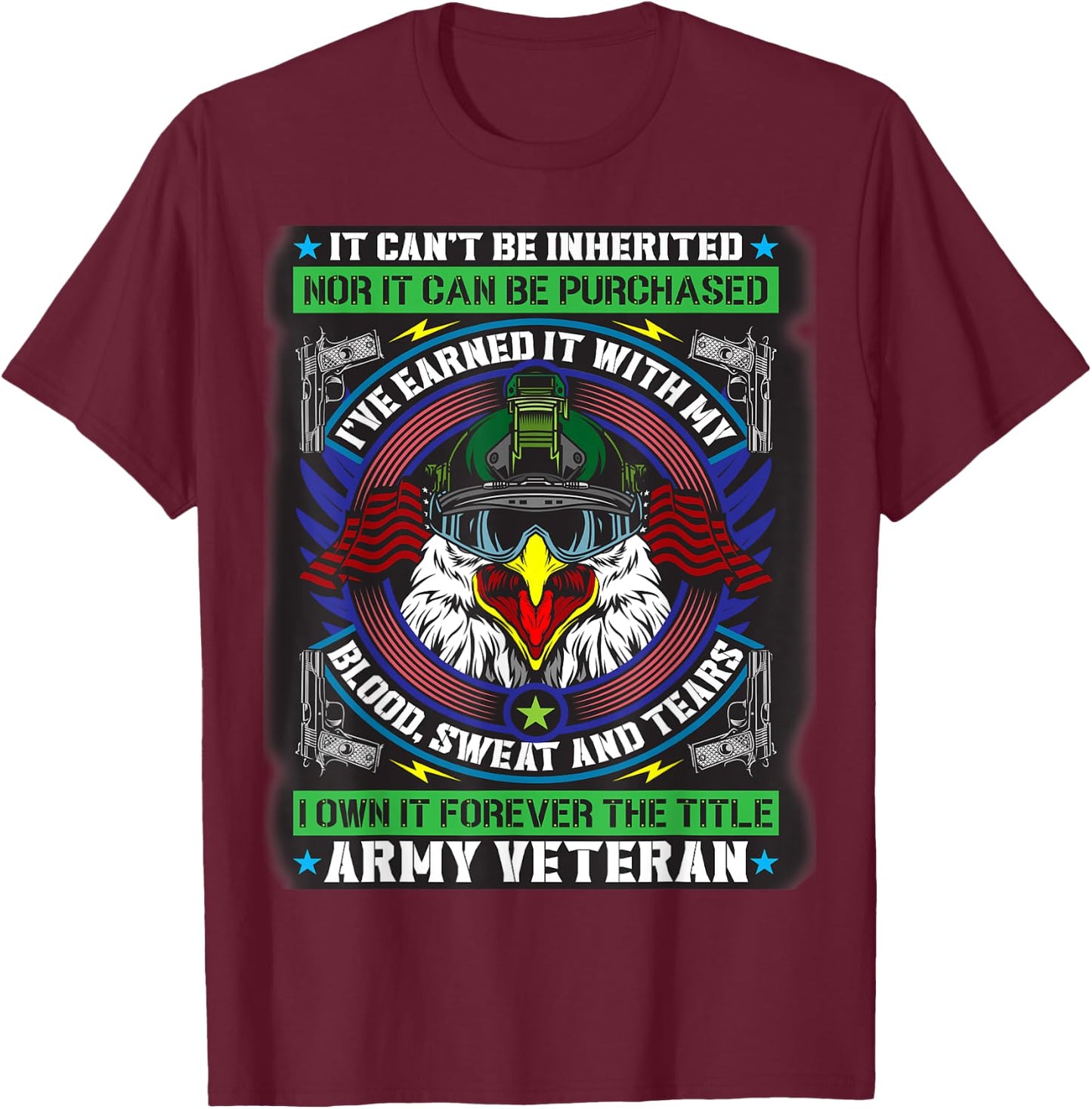 It Can't Be Inherited I've Earned It, Title Army Veteran T-Shirt - T-Shirt | Maroon