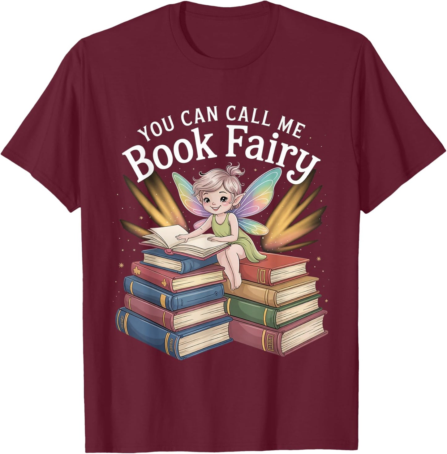 You Can Call Me Book Fairy Reading Magical Hobby T-Shirt - T-Shirt | Maroon