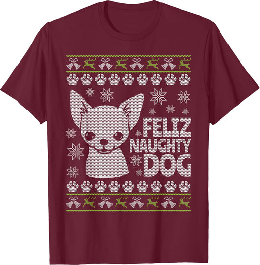 Ugly Christmas Chihuahua - Cute Feliz Naughty Dog T-Shirt - T-Shirt | Maroon