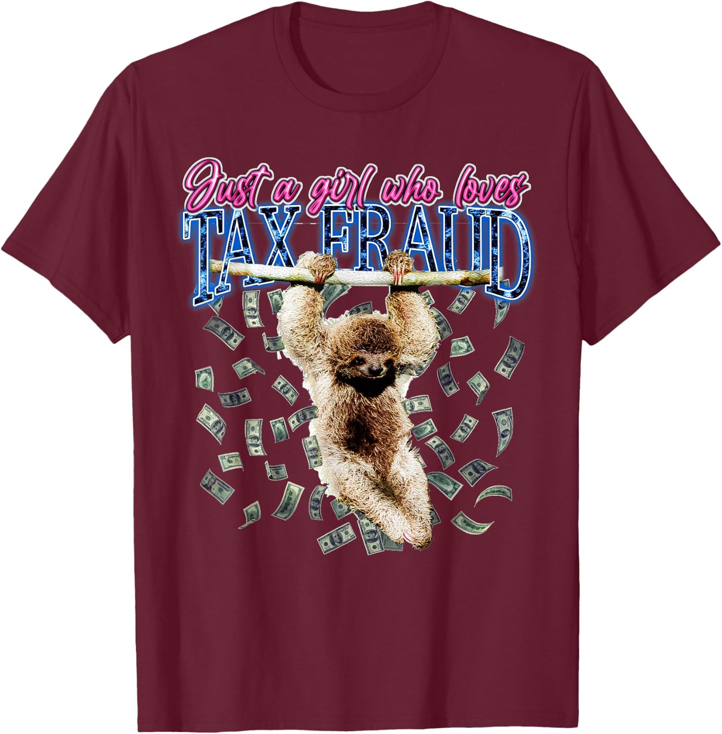 Just A Girl Who Loves Tax Fraud Vintage Bootleg Rap 90s T-Shirt - T-Shirt | Maroon