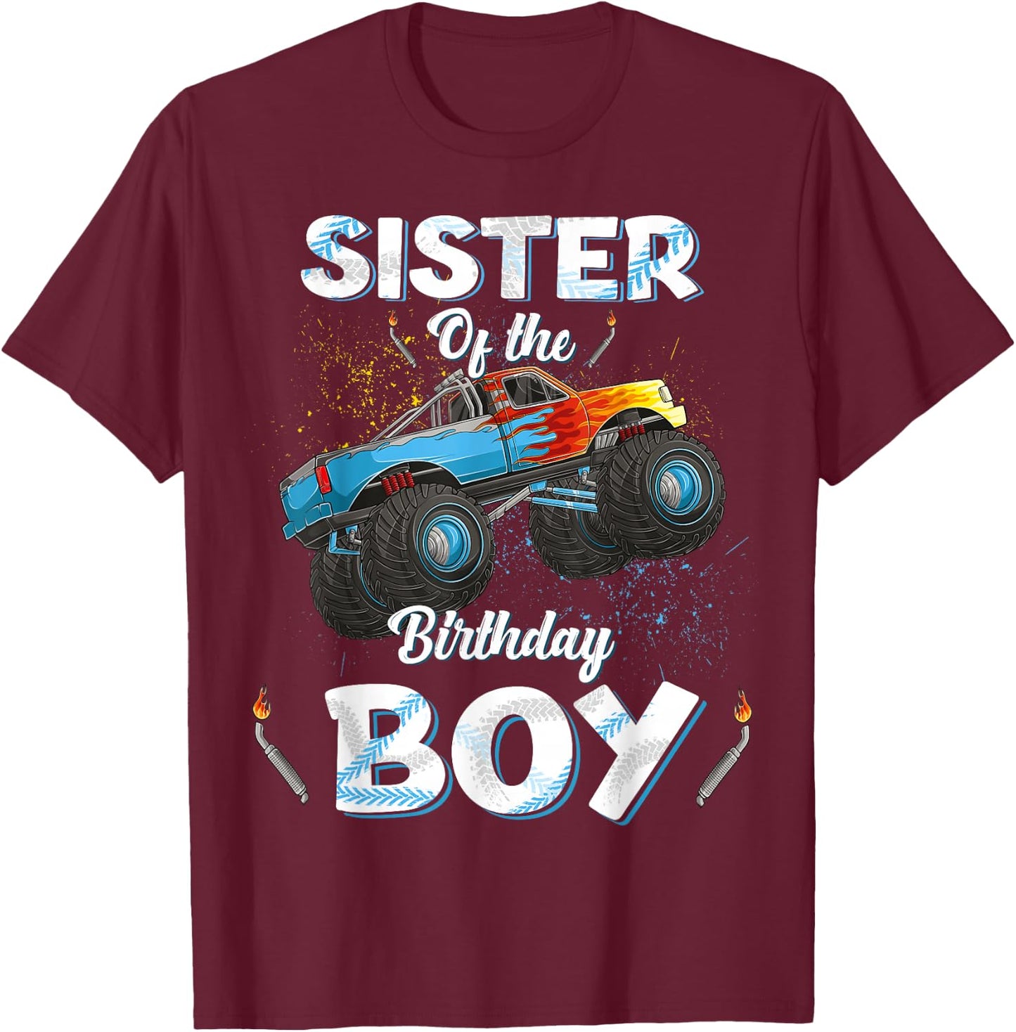 Sister Of The Birthday Boy Monster Truck Bday Women Men Kids T-Shirt - T-Shirt | Maroon