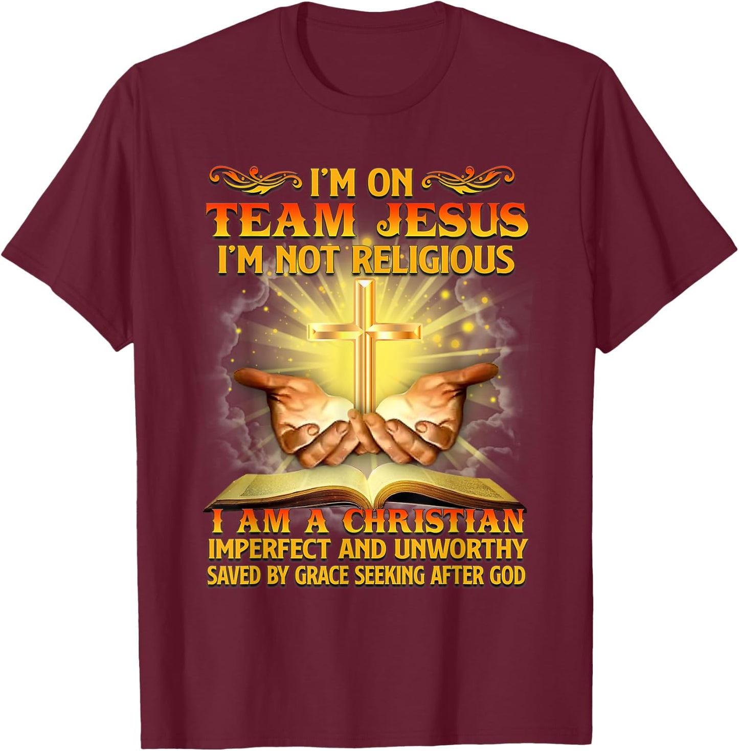 I’m On Team Jesus I’m Not Religious I’m Christian Imperfect T-Shirt - T-Shirt | Maroon