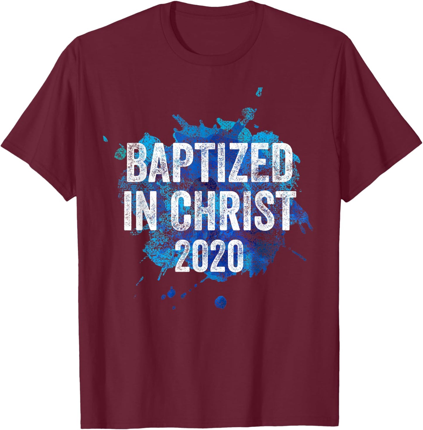 Baptized in Christ 2020 Baptism Church Christian Cross Jesus T-Shirt - T-Shirt | Maroon