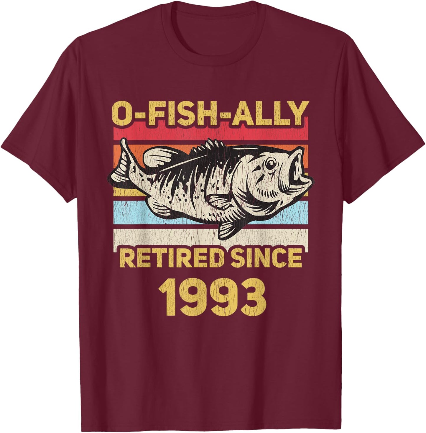 Ofishally Retired 1993 Funny Fishing Dad Retiring Retirement T-Shirt - T-Shirt | Maroon