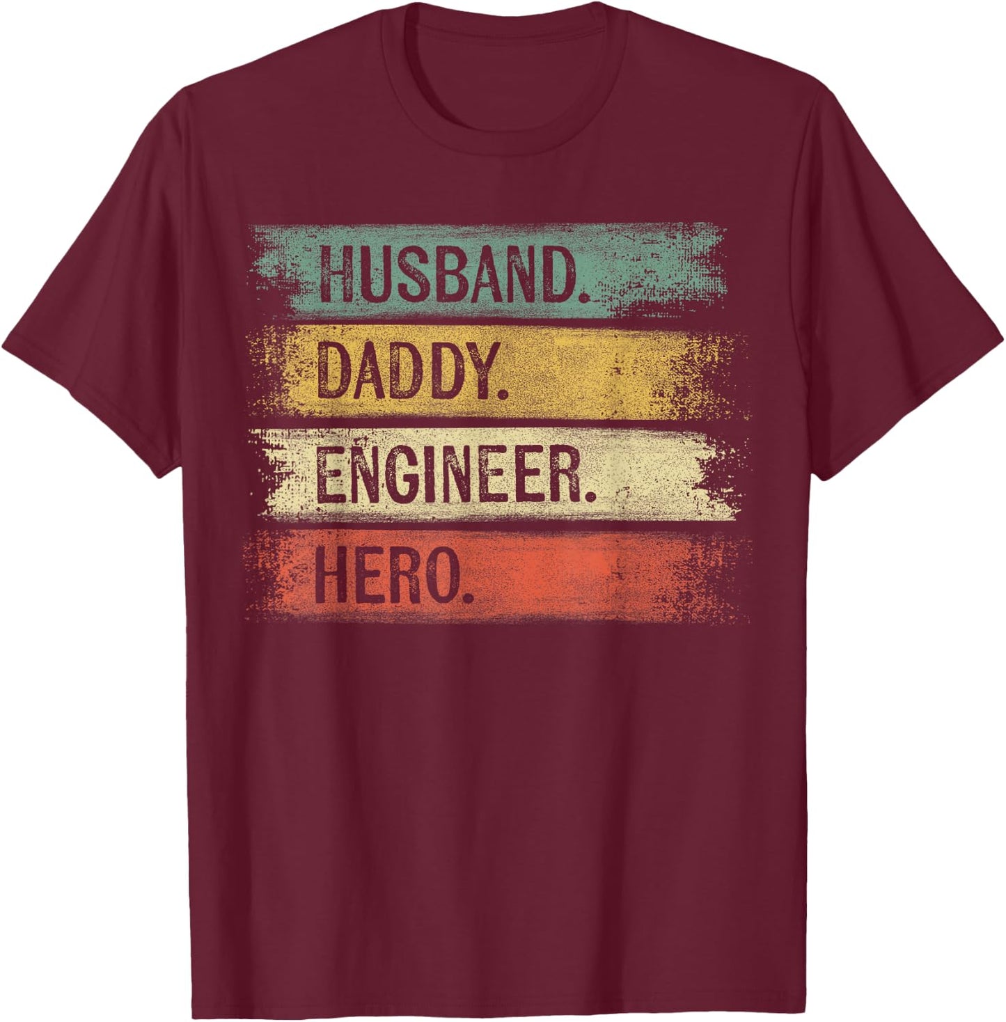 Husband Daddy Engineer Hero Funny Engineering Gifts Dad T-Shirt - T-Shirt | Maroon