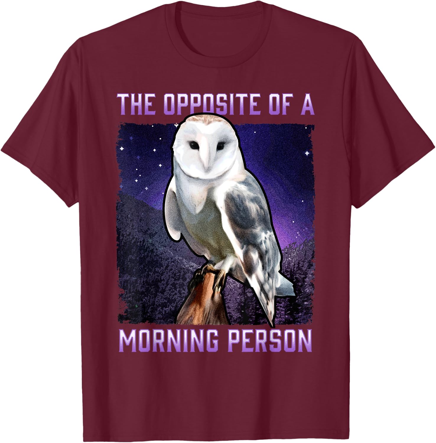 Snowy Owl Opposite of a Morning Person Bird Night Owl T-Shirt - T-Shirt | Maroon
