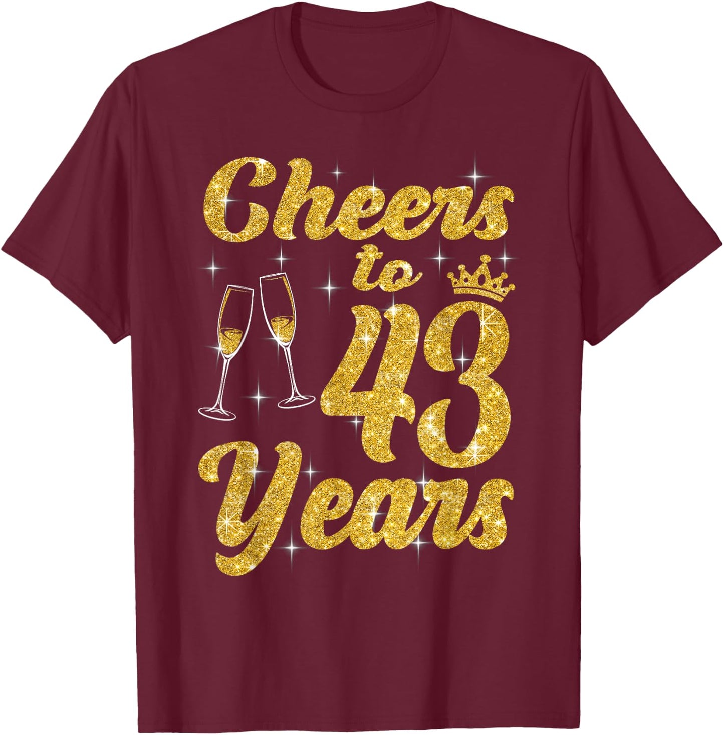 Cheers To 43 Years Old Queen Cute 43rd Birthday Party Women T-Shirt - T-Shirt | Maroon