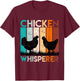 Chickens whisperer chickens owner Chicken T-Shirt - T-Shirt | Maroon