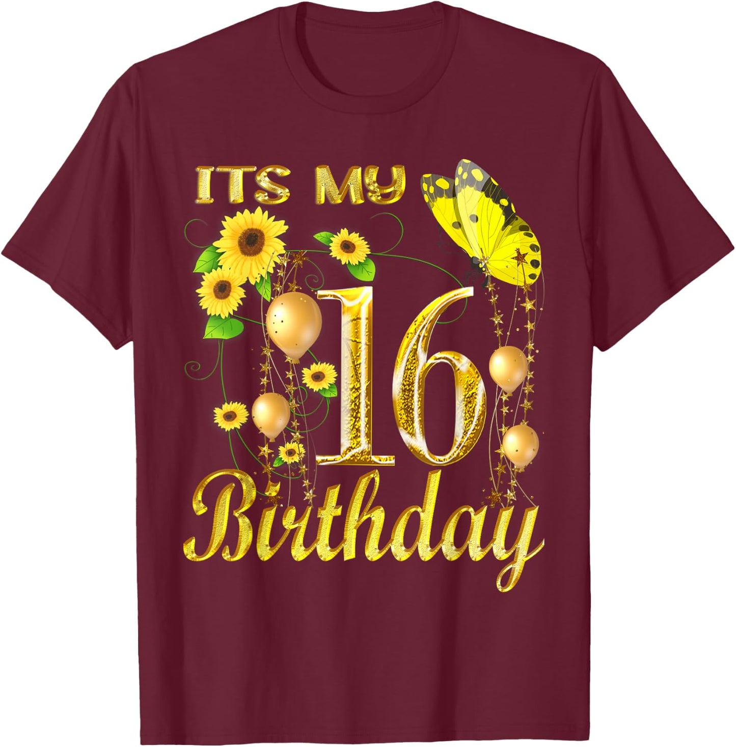 Its My 16th Birthday 16 Year Old Girl Sunflower Butterfly T-Shirt - T-Shirt | Maroon