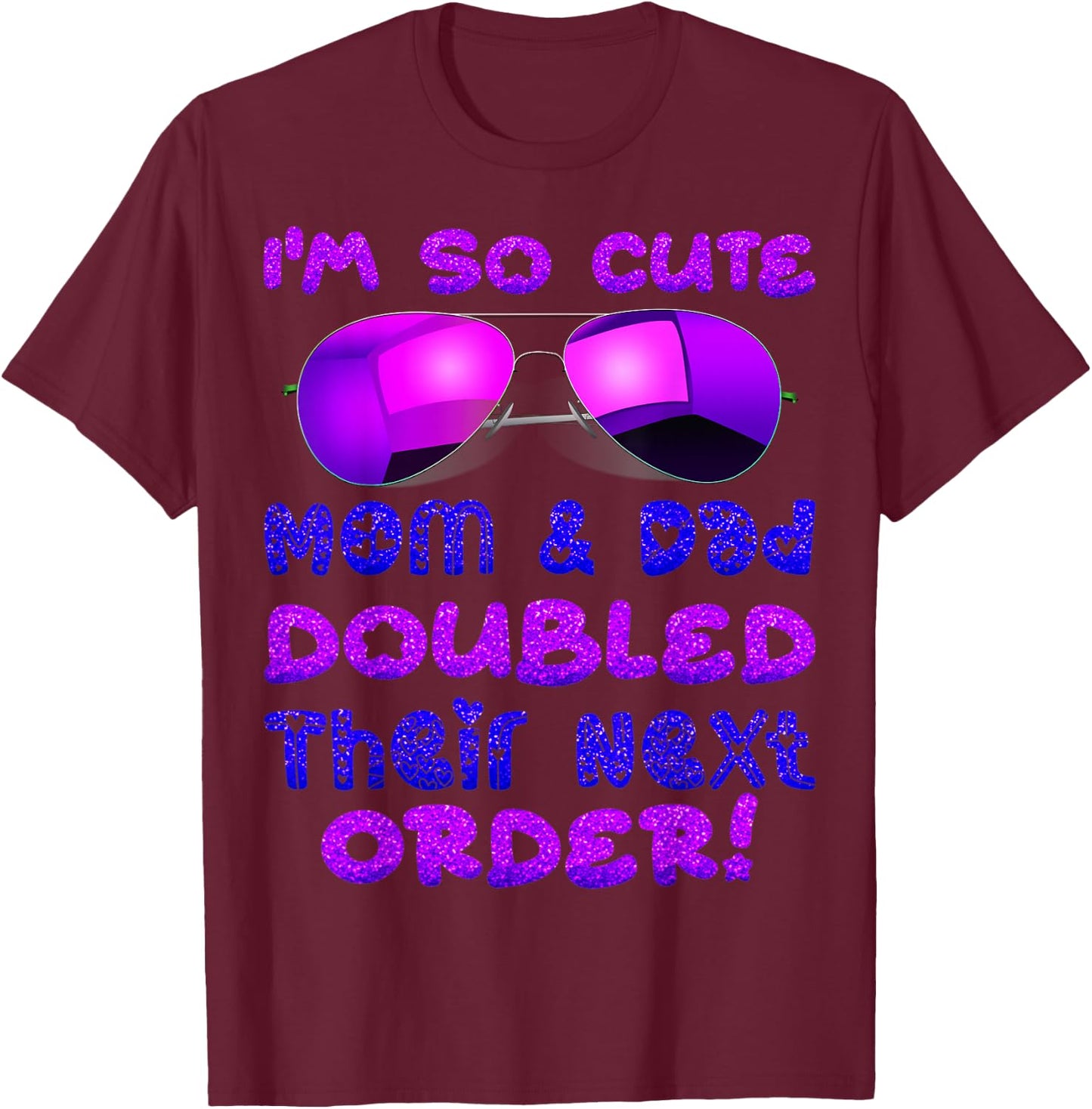 I'm So Cute Mom And & Doubled Their Next Order Twins Baby T-Shirt - T-Shirt | Maroon