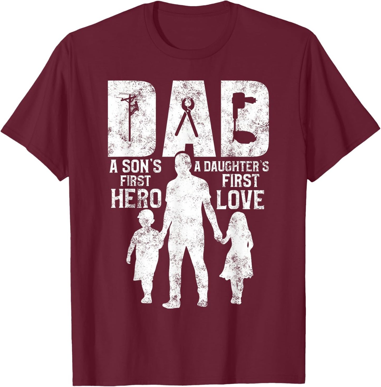 Lineman Dad A Daughter's First Love A Son's First Hero T-Shirt - T-Shirt | Maroon
