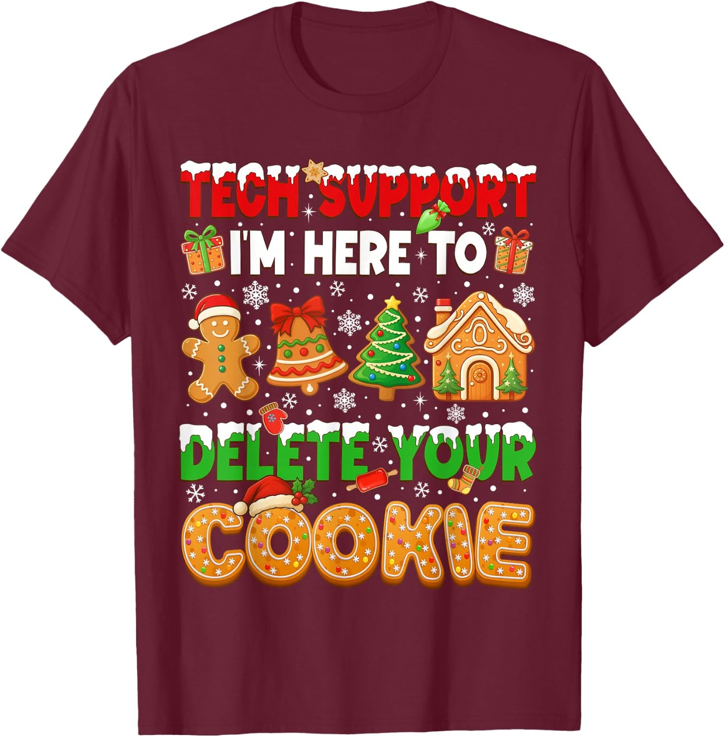 Christmas Tech Support Here to Delete Cookies Xmas Men Women T-Shirt - T-Shirt | Maroon