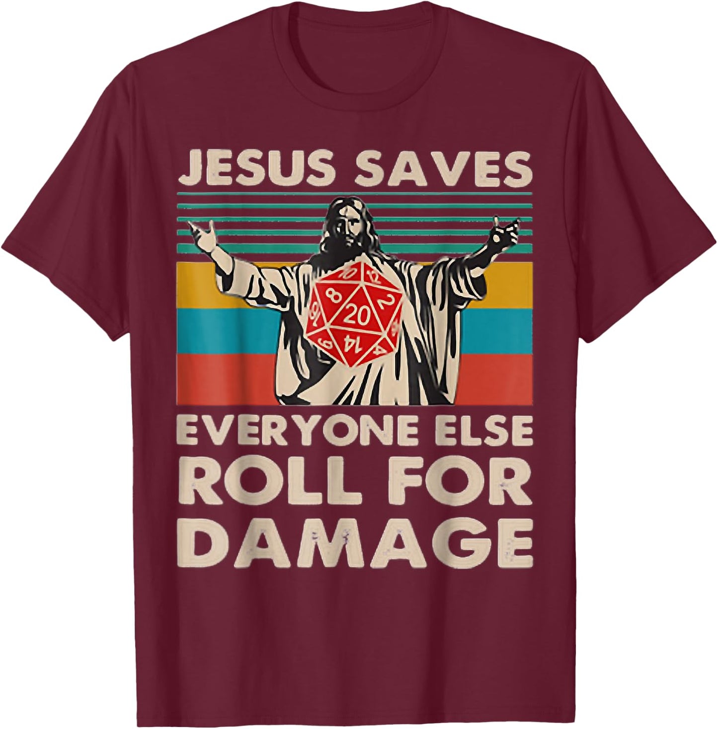 Jesus Saves Everyone Else Roll For Damage, Christian T-Shirt - T-Shirt | Maroon
