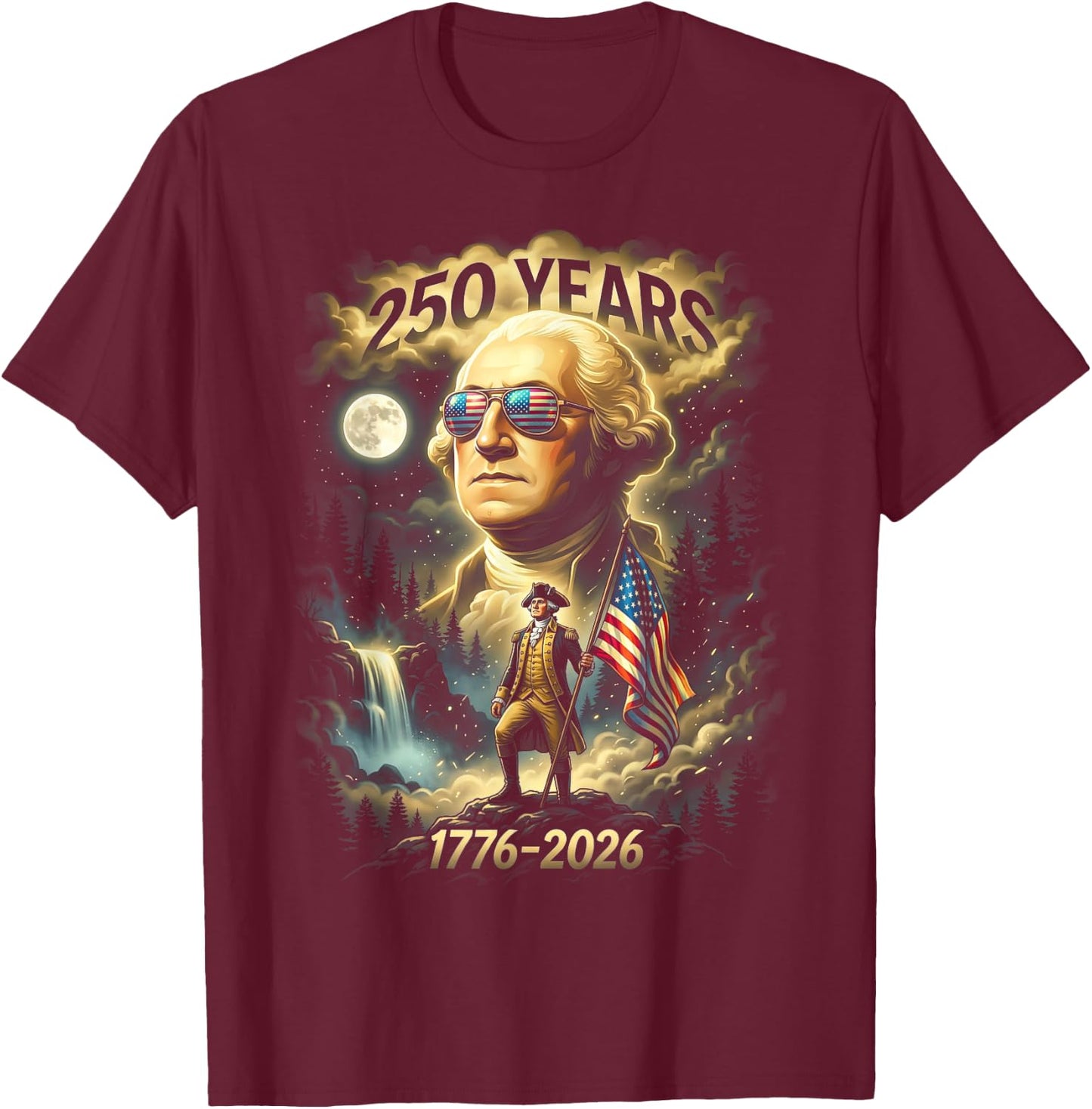 250 Years George Washington Howling Moon American Flag T-Shirt - T-Shirt | Maroon