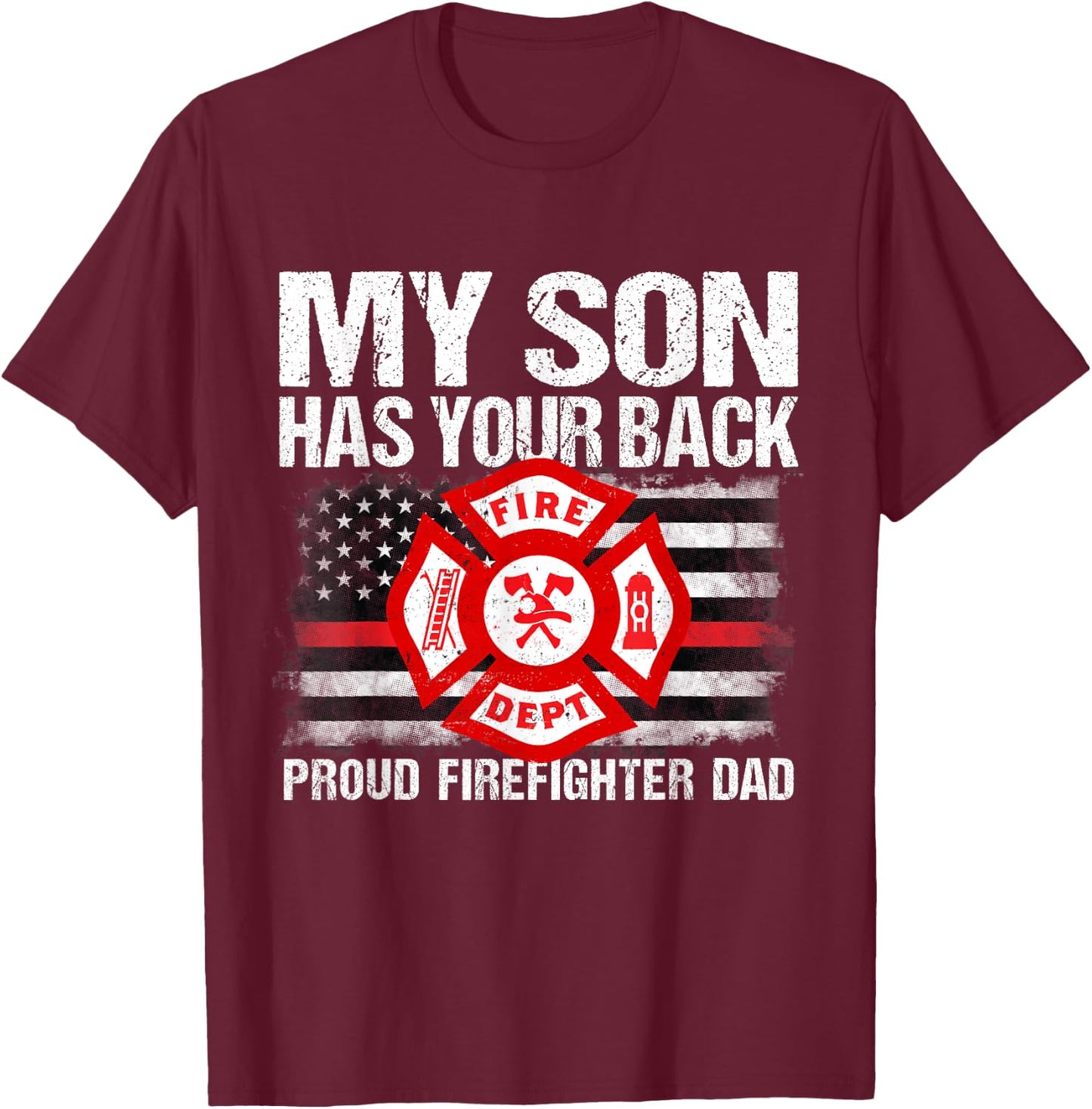 My Son Has Your Back Firefighter Family Thin Red Line Gift T-Shirt - T-Shirt | Maroon