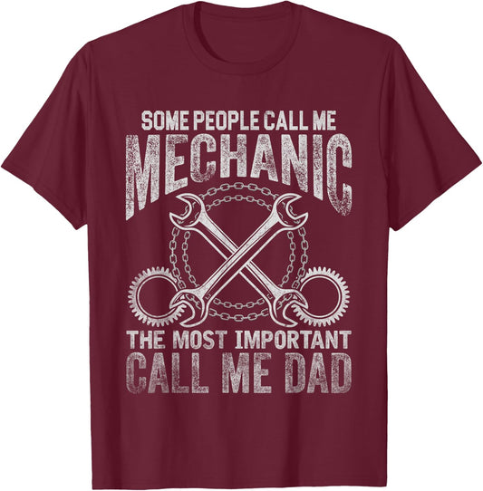 That Says Some People Call Me Mechanic Most Important Dad T-Shirt - T-Shirt | Maroon