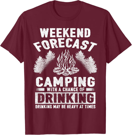 Camper Fun Weekend Forecast Camping with Chance of Drinking T-Shirt - T-Shirt | Maroon