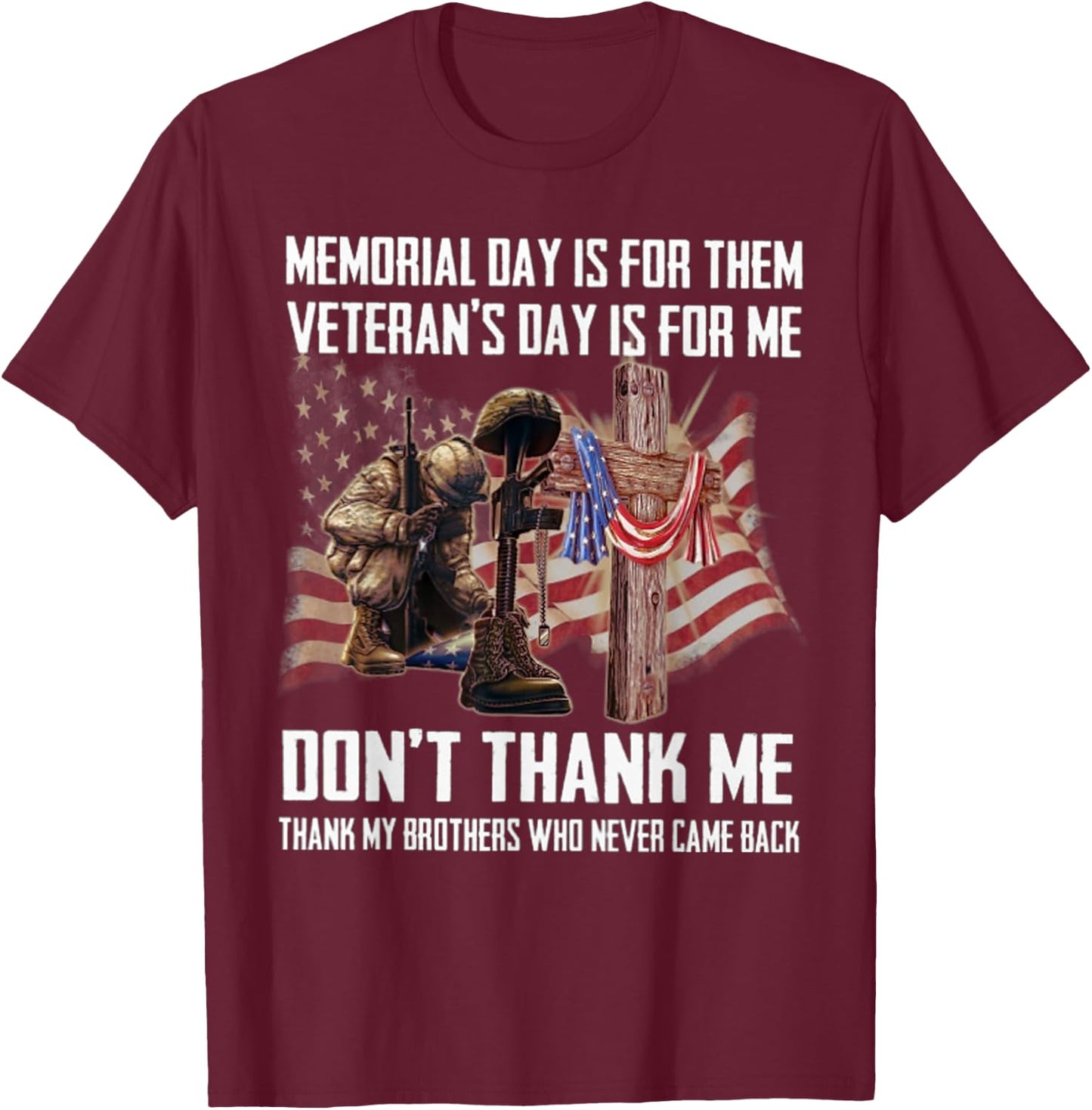 Memorial Day Is For Them Veteran's Day Is For Me T-Shirt - T-Shirt | Maroon