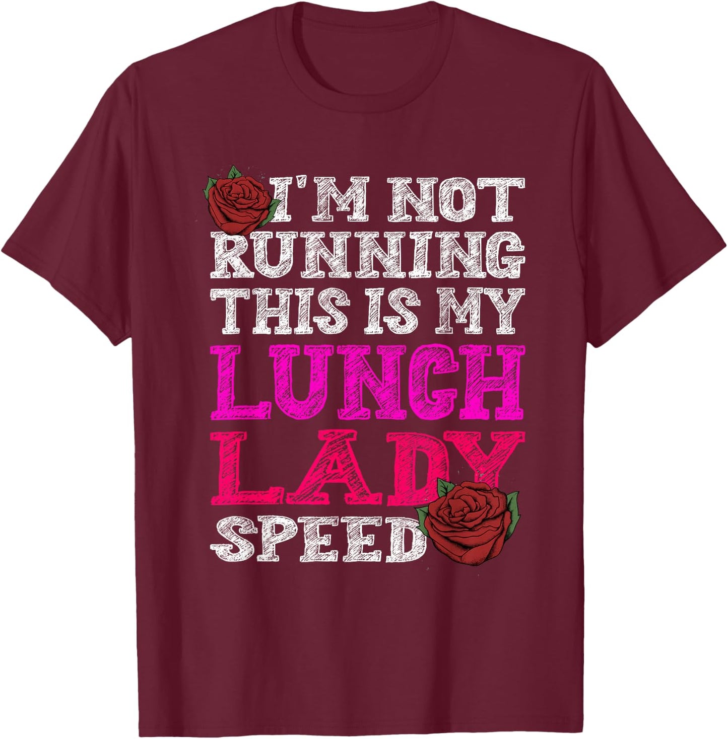 I'm not Running, This is Normal Lunch Lady Speed T-Shirt - T-Shirt | Maroon