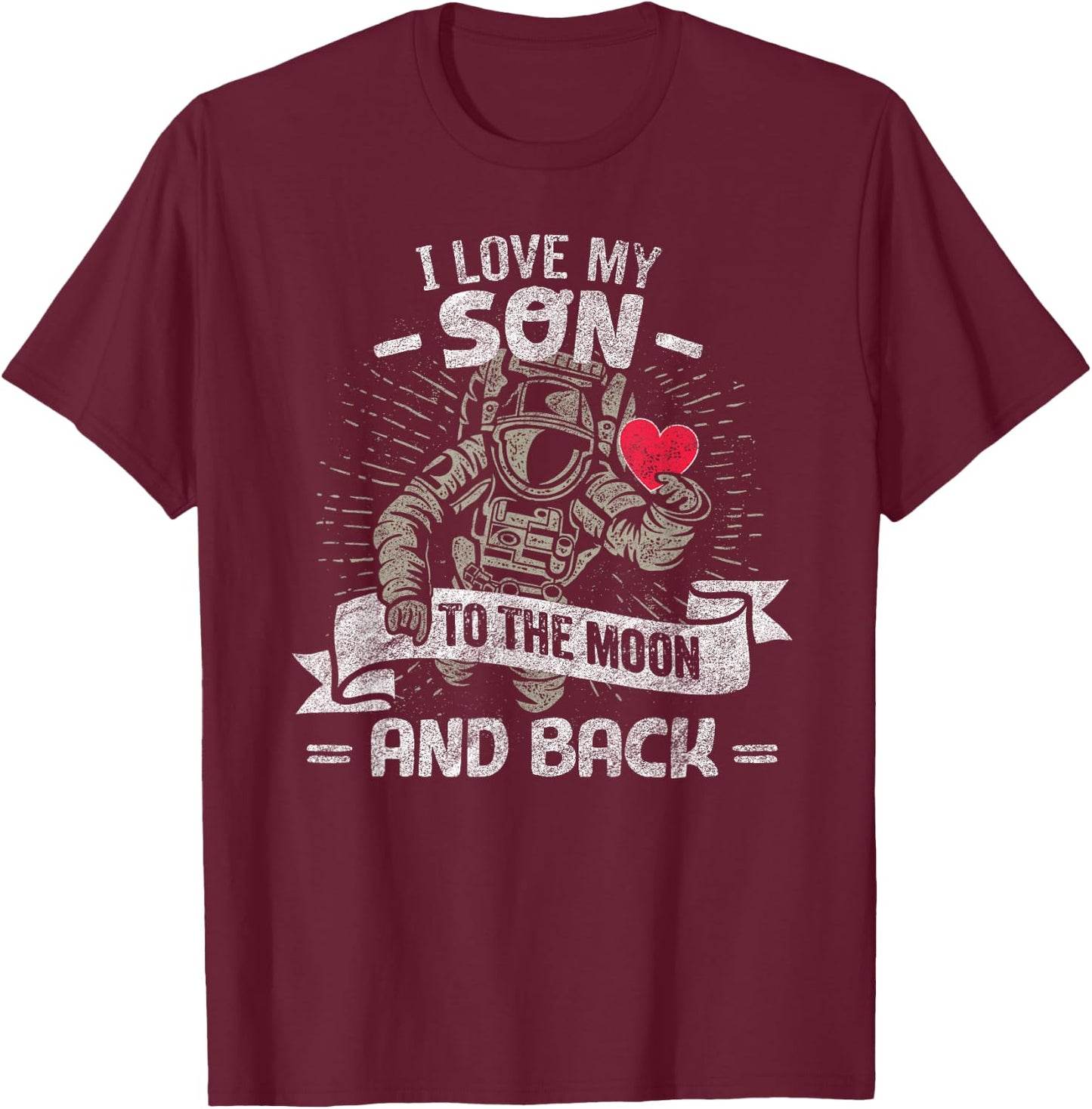I Love My Son To The Moon And Back T Shirt Gift T-Shirt - T-Shirt | Maroon
