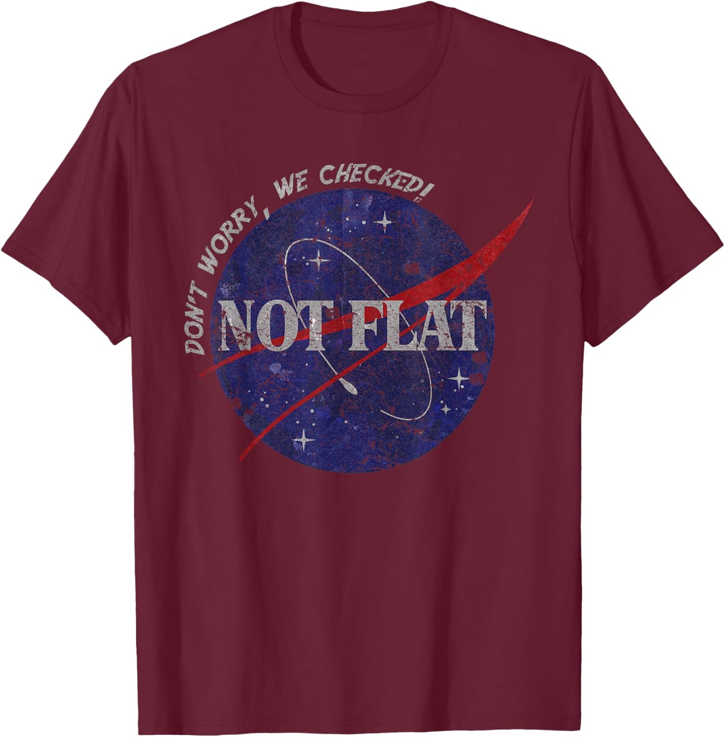 Not Flat- Don't Worry, We Checked! Space Vintage T-Shirt - T-Shirt | Maroon