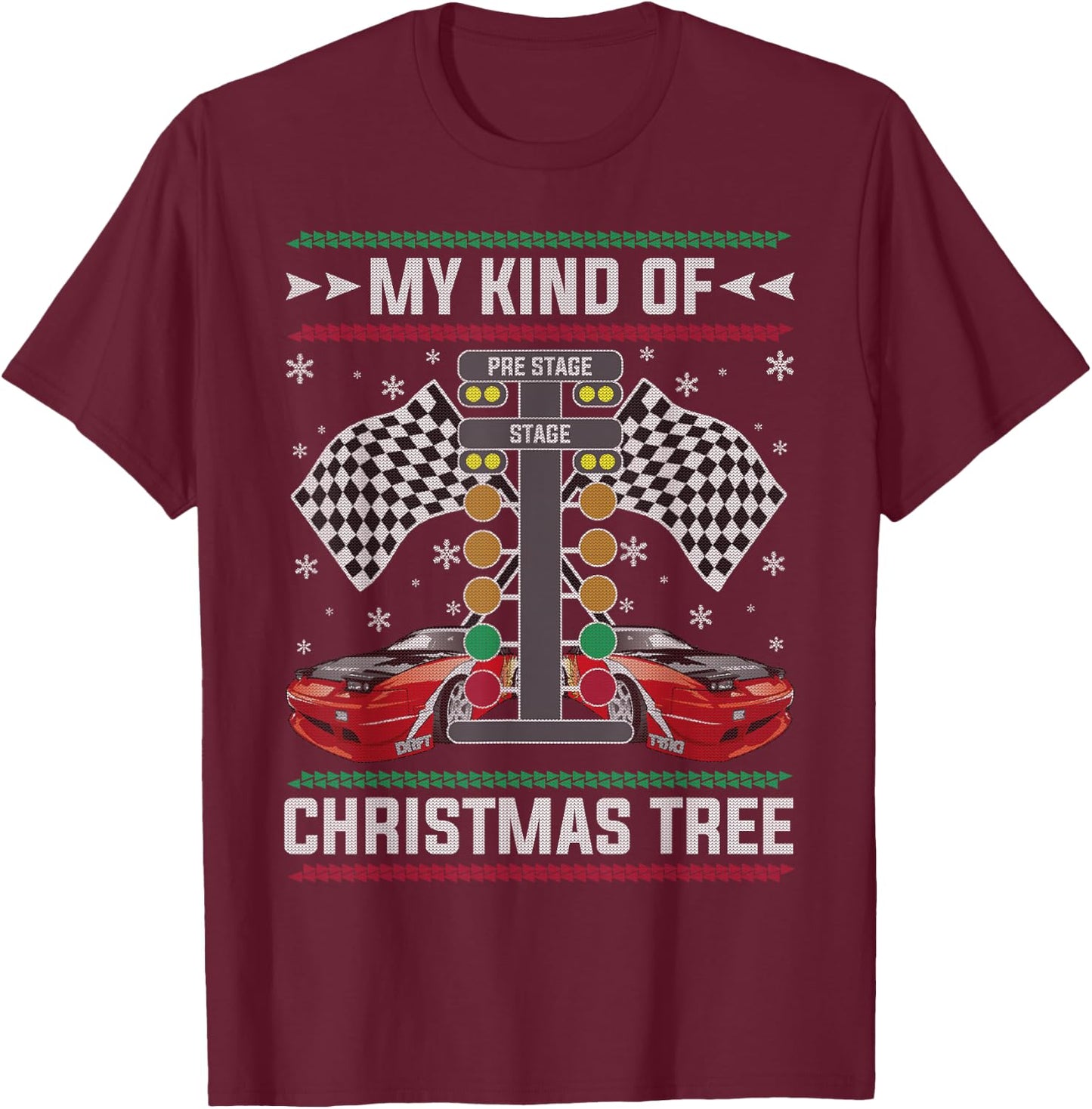 My Kind Of Christmas Tree Drag Racing Ugly Christmas Sweater T-Shirt - T-Shirt | Maroon