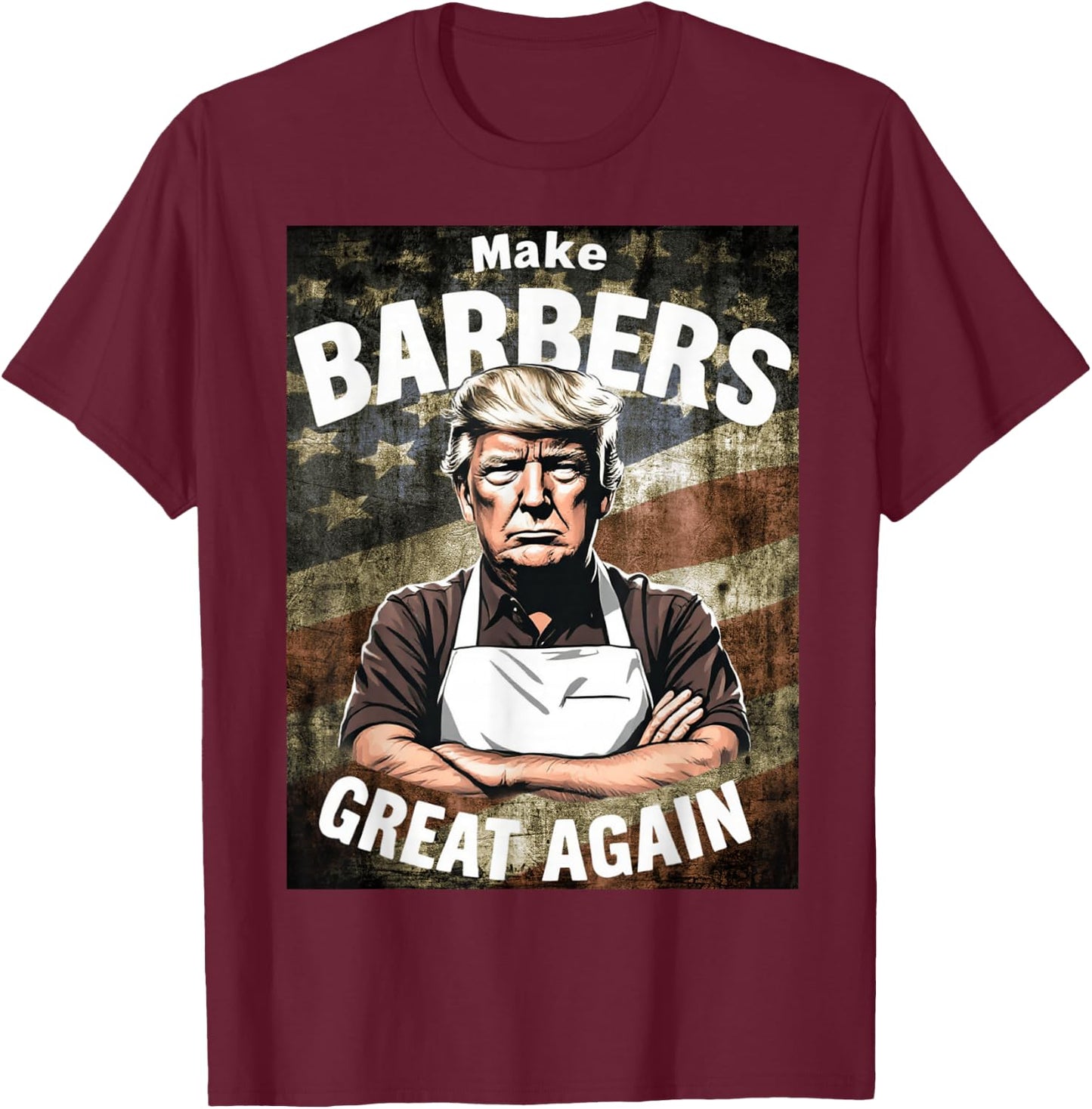 Make Barbers Great Again | Barbers for Trump Barber Shop T-Shirt - T-Shirt | Maroon