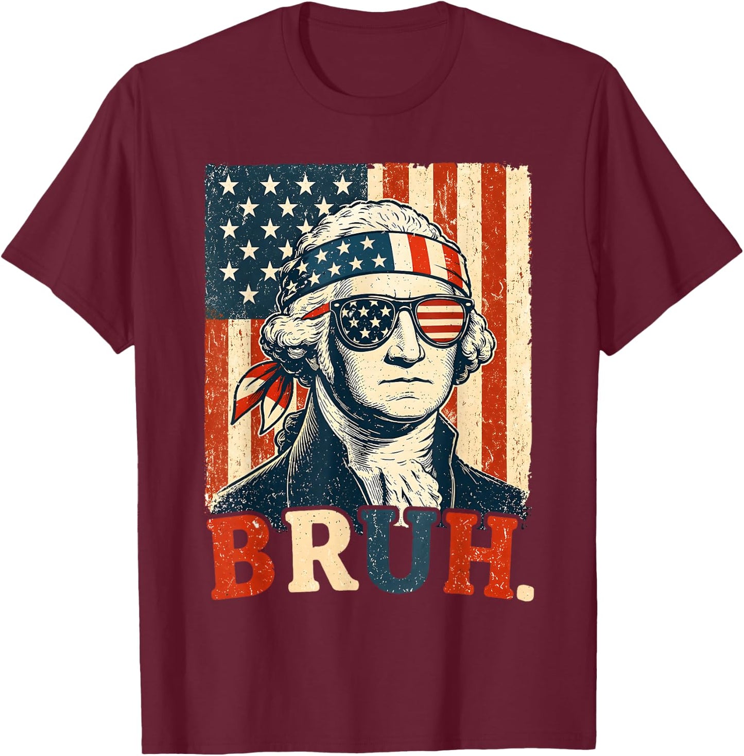 4th of July George Washington Bruh Meme Men Women Kid T-Shirt - T-Shirt | Maroon