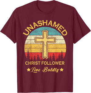 Unashamed Christ Follower Christian Faith Saying Believer T-Shirt - T-Shirt | Maroon