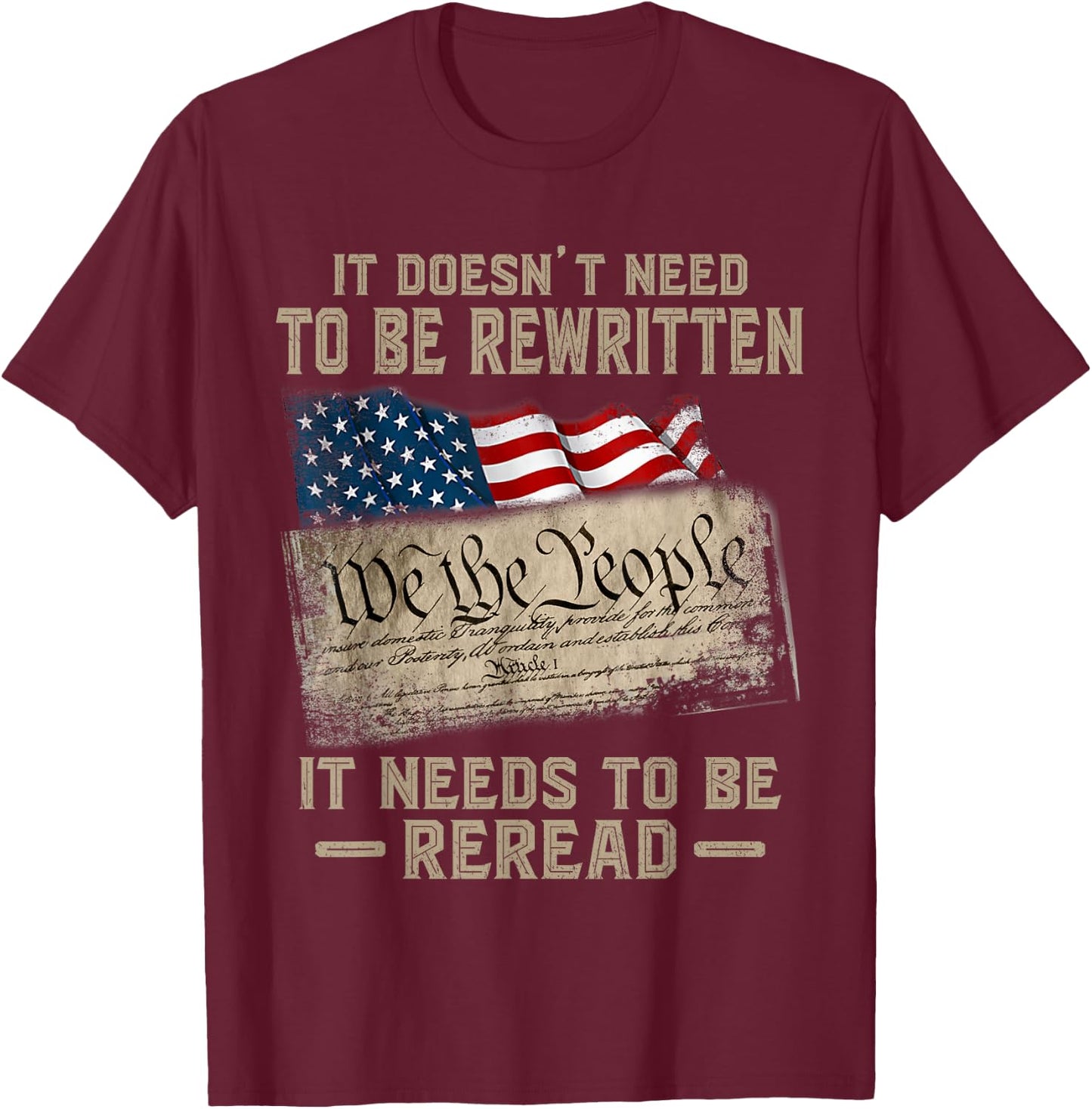 It Doesn't Need to Be Rewritten It Needs to Be Reread T-Shirt - T-Shirt | Maroon