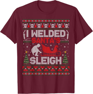 Funny I Welded Santa’s Sleigh Gift Ugly Welder Christmas T-Shirt - T-Shirt | Maroon