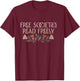 Free Societies Read Freely Banned Books Protec Libraries T-Shirt - T-Shirt | Maroon