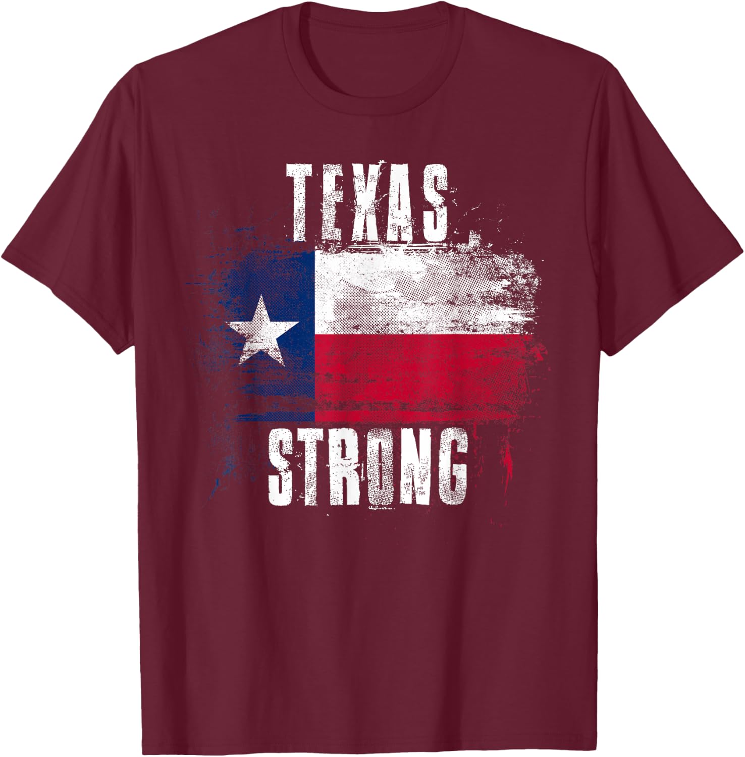 Texas Strong Distressed Flag - Texan Pride T-Shirt - T-Shirt | Maroon