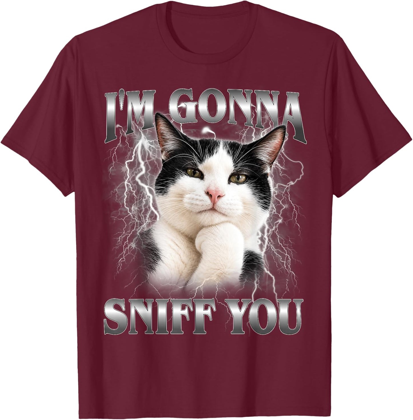 I'm Gonna Sniff You Cat Funny Meme Cute Graphic Men Women T-Shirt - T-Shirt | Maroon