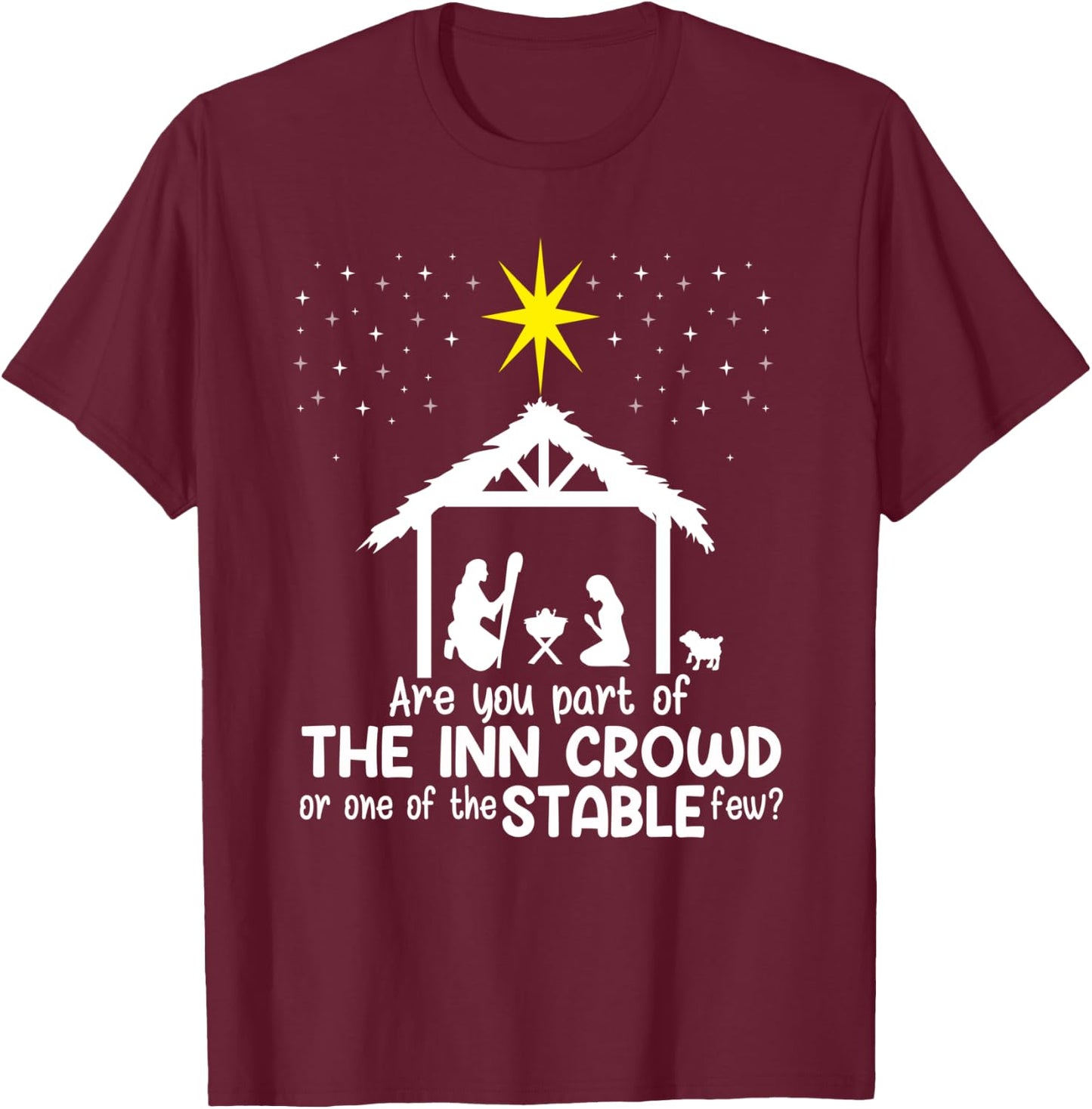 Are You Part Of Inn Crowd Or Stable Few Christmas Nativity T-Shirt - T-Shirt | Maroon