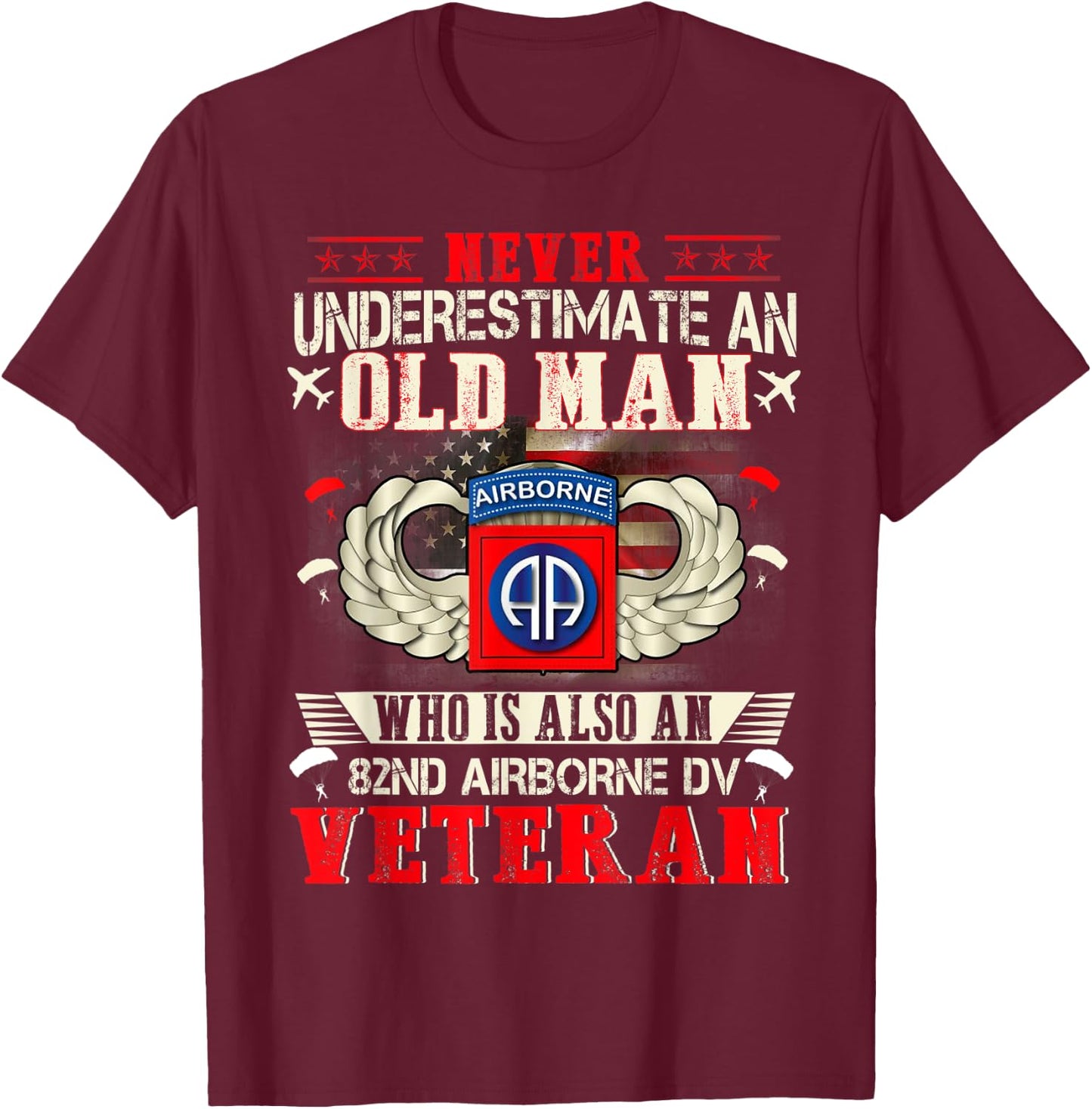Never Undertimate An Old Man 82nd Airborne Paratrooper T-Shirt - T-Shirt | Maroon