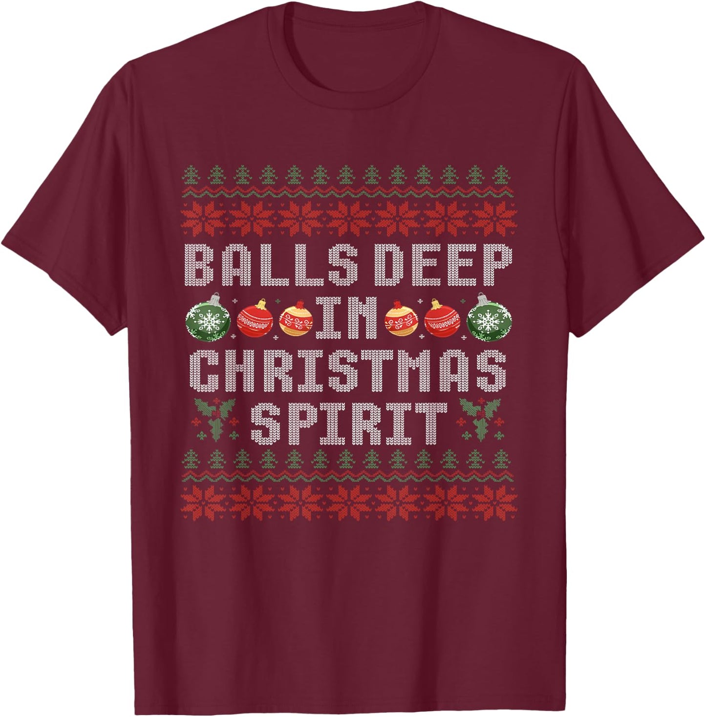 Balls Deep in The Christmas Spirit Matching Couples Ugly T-Shirt - T-Shirt | Maroon