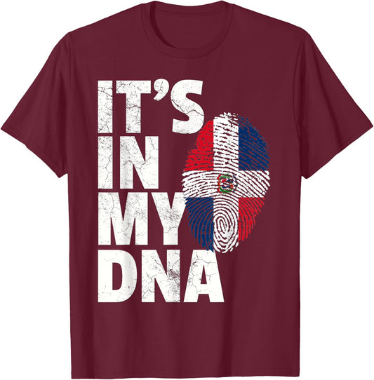 ITS IN MY DNA Dominican Republic Flag Pride National Country T-Shirt - T-Shirt | Maroon