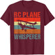 RC Plane Whisperer Flying RC Plane T-Shirt - T-Shirt | Maroon