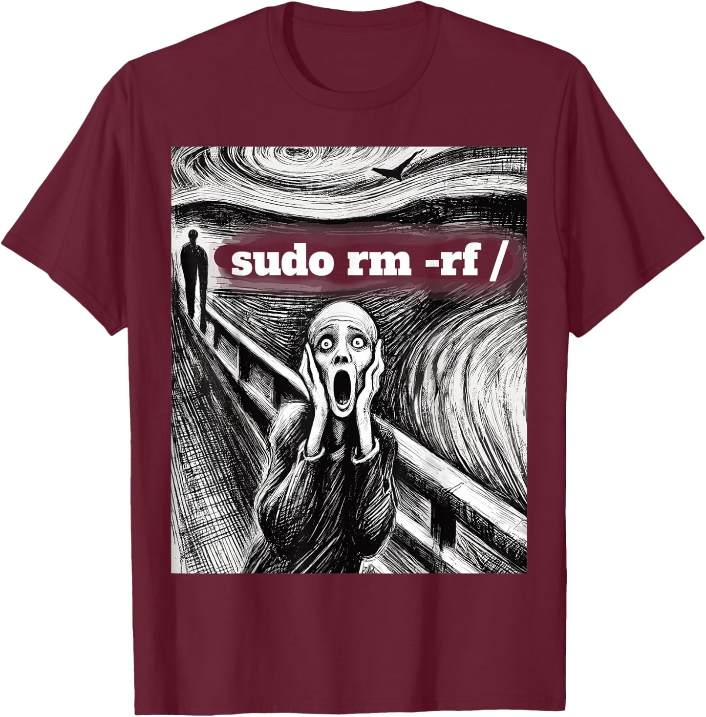 Sudo RM -RF Scream Tech Art Parody IT Tech Linux Sysadmin T-Shirt - T-Shirt | Maroon