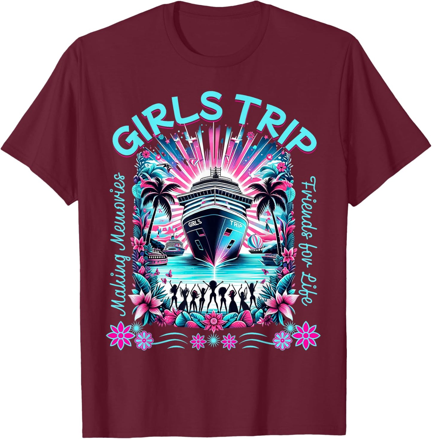 Fun Matching BFF Girls Trip Friends Cruise T-Shirt - T-Shirt | Maroon