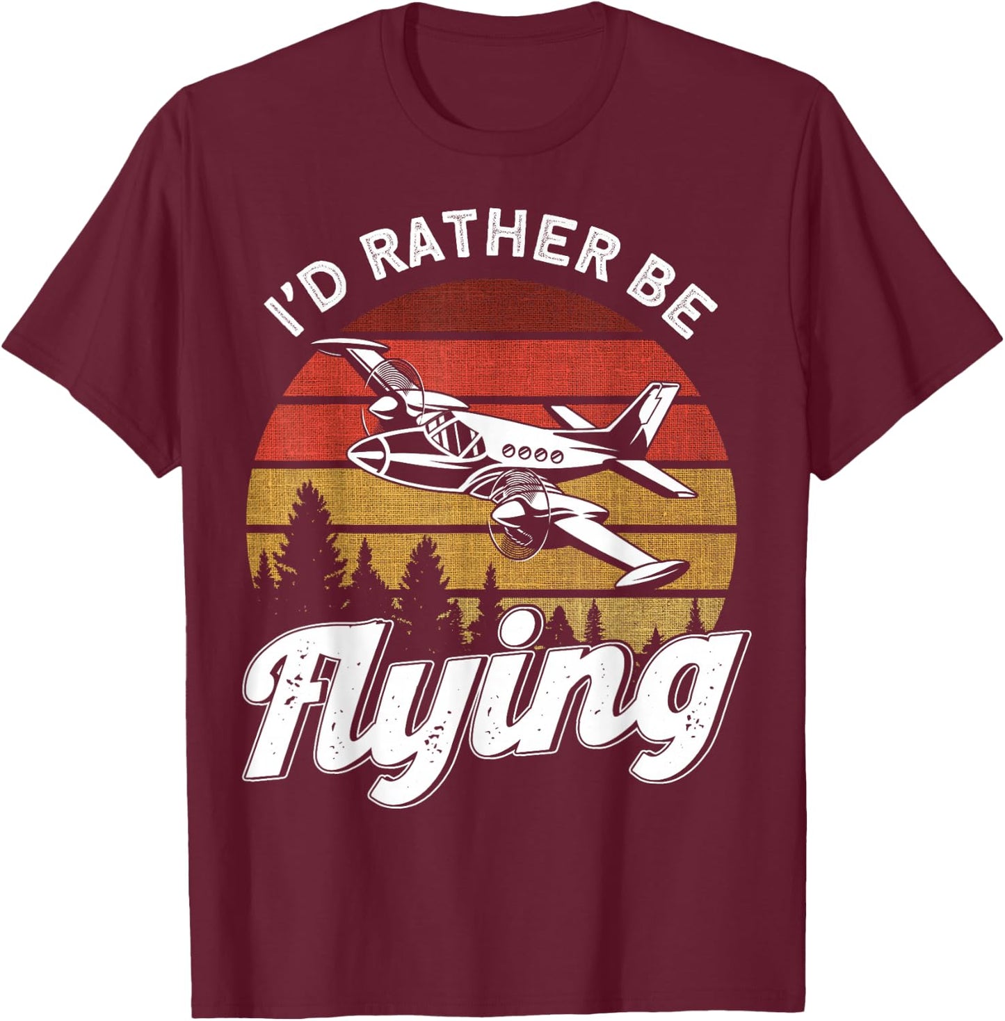 Flying Pilot Apparel Pilot Flying Pilot I'd Rather Be Flying T-Shirt - T-Shirt | Maroon