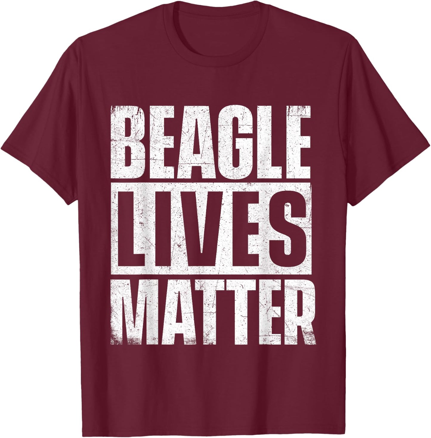 Beagle Lives Matter - Dog Lover Animal Lover Puppy Owner T-Shirt - T-Shirt | Maroon