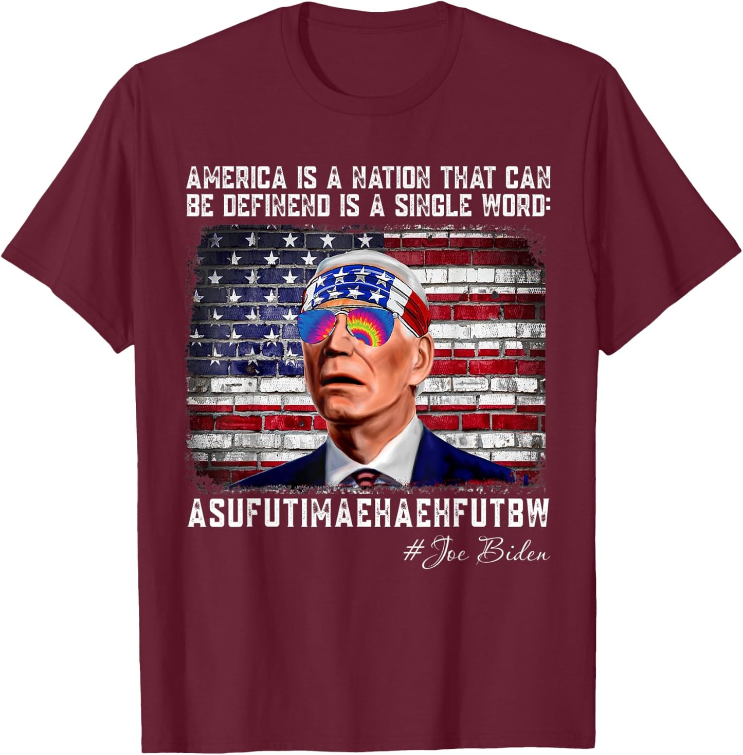 America Nation Defined In A Single Word Biden Funny Humor T-Shirt - T-Shirt | Maroon