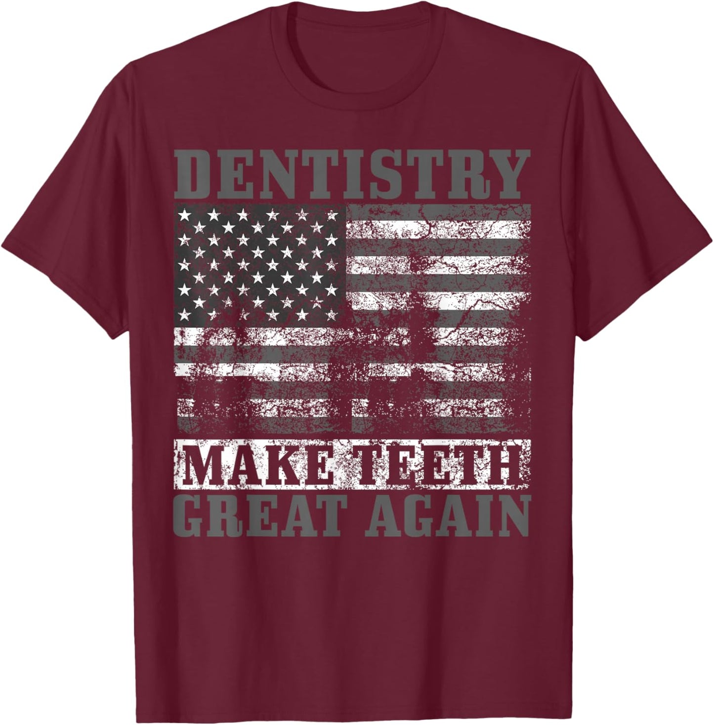 Funny Dentist Gift Women Dentistry American Flag T-Shirt - T-Shirt | Maroon
