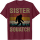 Sister Squatch Bigfoot Sister Sasquatch Yeti Family Matching T-Shirt - T-Shirt | Maroon