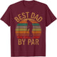 Best Dad by Par Father's Day Golf Lover Gift Papa Golfer T-Shirt - T-Shirt | Maroon