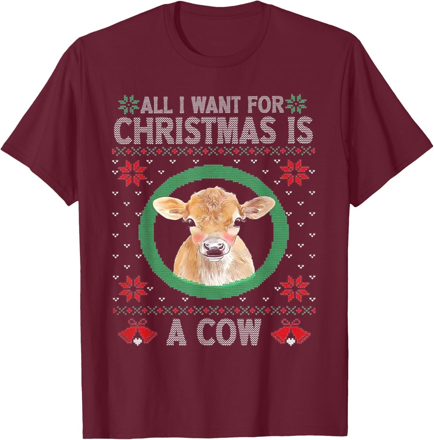 All I Want For Christmas Is A Cow T-Shirt - T-Shirt | Maroon